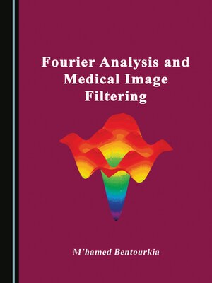 cover image of Fourier Analysis and Medical Image Filtering